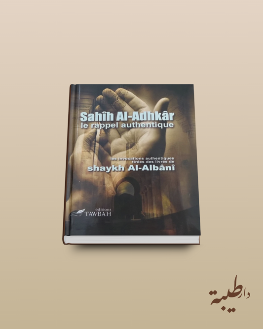 Sahih Al-Adhkar - Les Invocations Authentiques